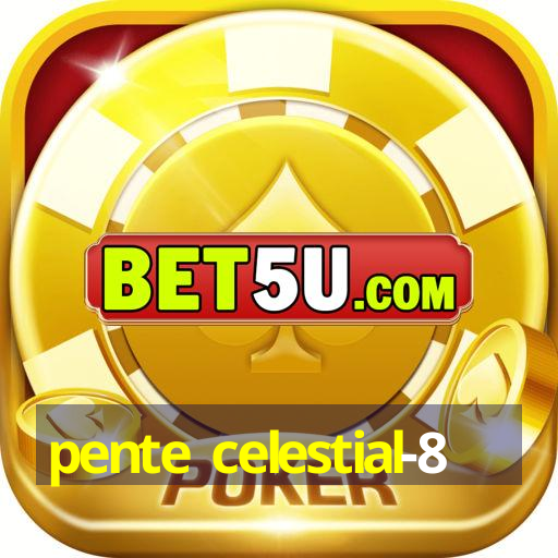 pente celestial